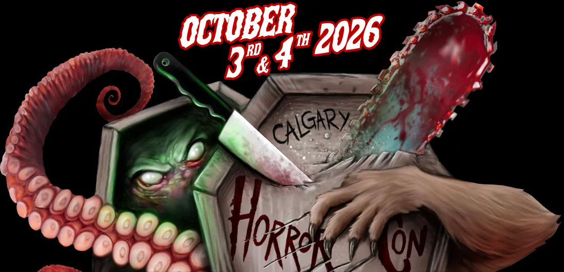 COME SEE US AT THE CALGARY HORRORCON, OCT 3 AND 4, AT THE GENESIS CENTRE